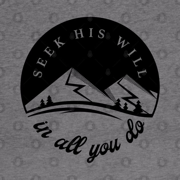 Seek His Will in all You Do - black ink by erock